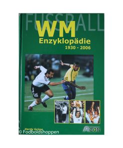 Fussball-WM-Enzyklopädie 1930 - 2006