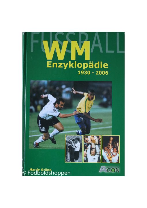 Fussball-WM-Enzyklopädie 1930 - 2006