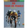 La Fabuleuse Histoire Du Tour De France