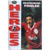 Heroes - Robbie Fowler