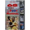 68 ans de Foot Mondial 1930-1998