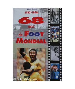 68 ans de Foot Mondial 1930-1998