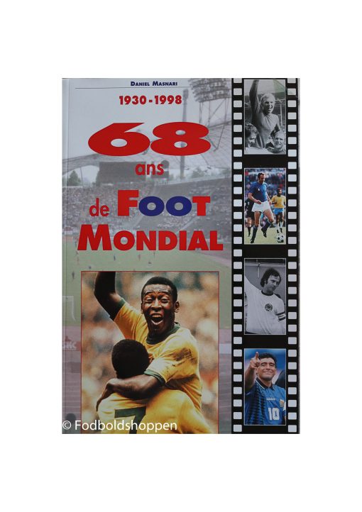 68 ans de Foot Mondial 1930-1998