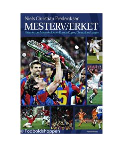 Mesterværket - Historien om Mesterholdenenes Europa Cup og Champions League