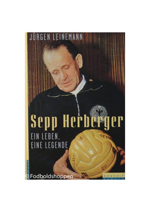 Sepp Herberger - Ein leben, eine legende