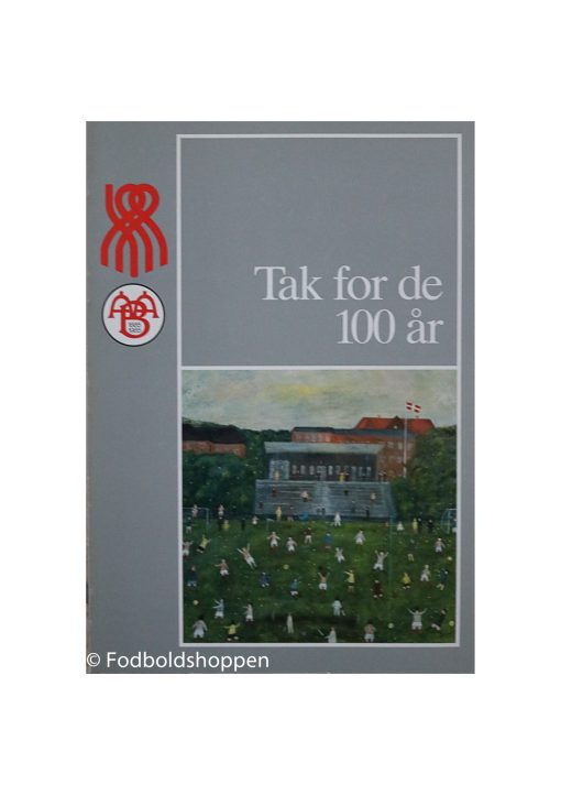 Tak for de 100 år - AaB Jubilæumsskrift