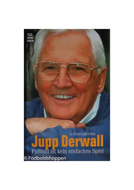 Jupp Derwall - Fussball is kein einfaches spiel