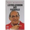 Max Merkels Läster- Lexikon des fussballs