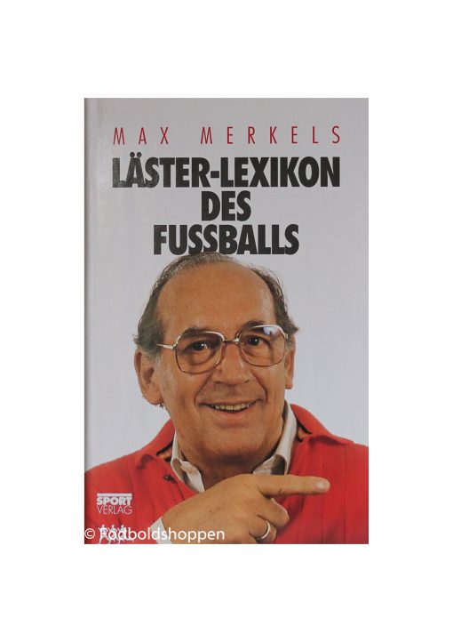 Max Merkels Läster- Lexikon des fussballs