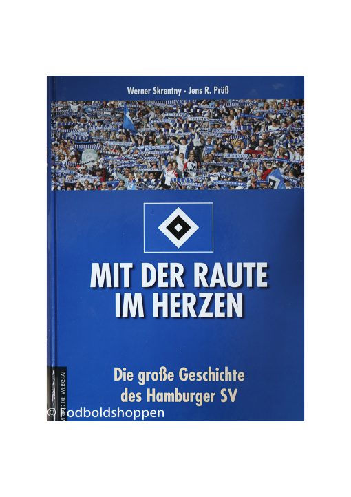 Mit der Raute im Herzen: Die große Geschichte des Hamburger SV