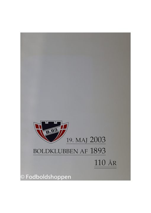 B93 - Boldklubben af 93 - 110 år. 1893 -2003