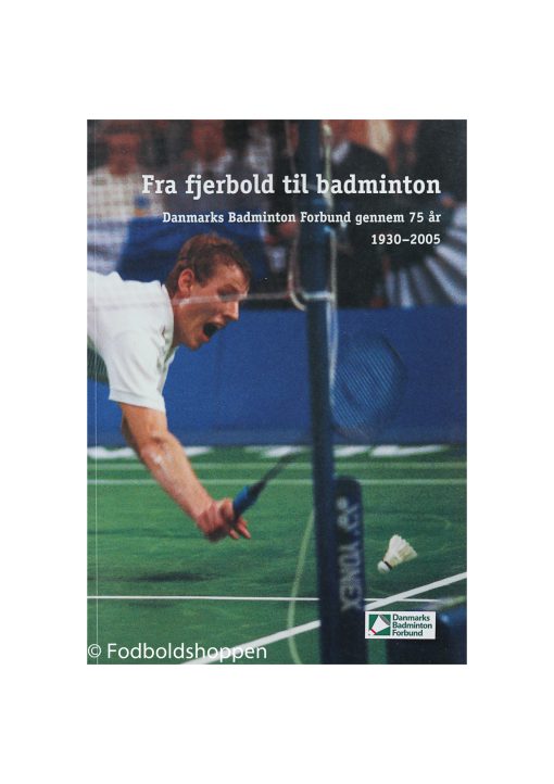 Fra Fjerbold til Badminton DBF igennem 75 år