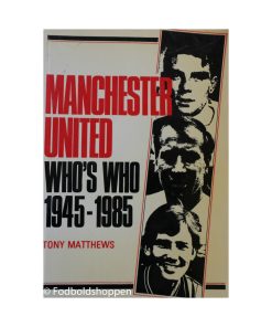 Manchester United who's who 1945-1985