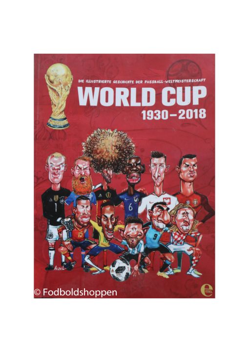 Die illustrierte Geschichte der Fußballweltmeisterschaft