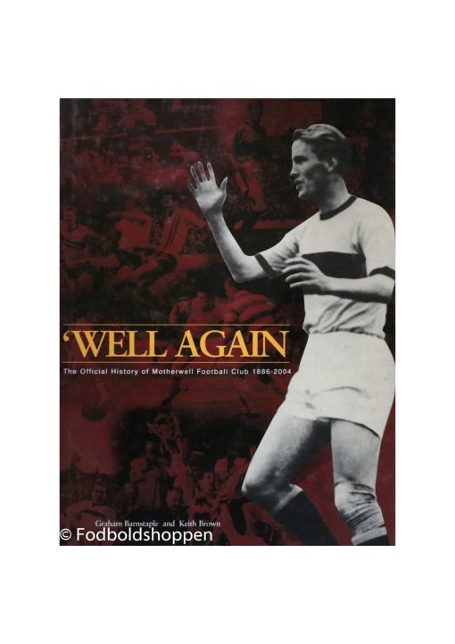 'Well Again: The Official History of Motherwell Football Club