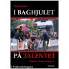 I baghjulet på talentet - Talenter i dansk cykelsport