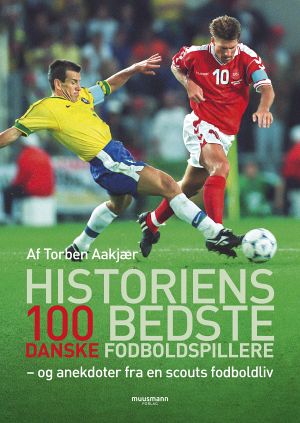 Historiens 100 bedste danske fodboldspillere