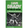 Liam Brady - so far so good