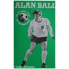 Alan Ball - It´s all about a ball