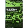 Bob Wilson - An autobiography