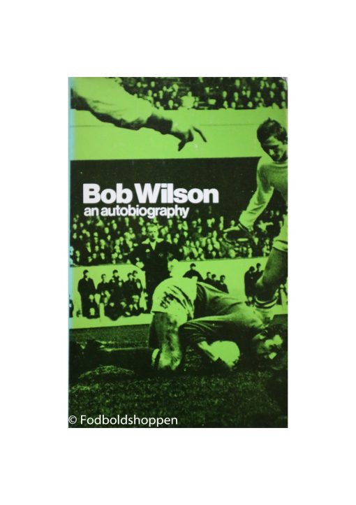 Bob Wilson - An autobiography