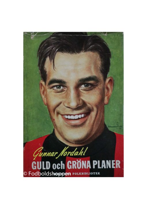 Gunnar Nordahl - Guld och gröna planer