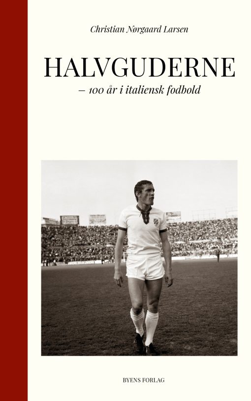 Halvguderne: 100 år i italiensk fodbold