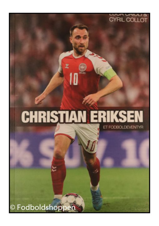 Christian Eriksen - Et fodboldeventyr