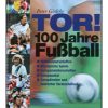 TOR ! - 100 Jahre Fussball
