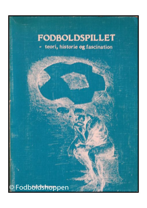 Fodboldspillet - teori, historie og fascination