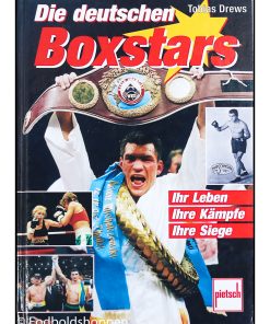 Die deutschen Boxstars: Ihr Leben, ihre Kämpfe, ihre Siege