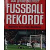 Das große Buch der Fußball-Rekorde