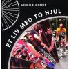 Et Liv Med To Hjul - Henrik Elmgreen