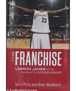 The Franchise: LeBron James and the Remaking of the Cleveland Cavaliers