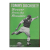 Tommy Docherty - Soccer from the shoulder