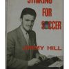 Jimmy Hill - Striking for soccer