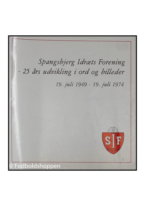 Spangsbjerg IF - 25 års udvikling i ord og billeder