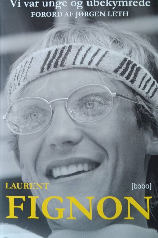 Vi Var Unge Og Ubekymrede - Laurent Fignon