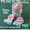 Vinylen, 'På Vej Til Mexico / Der Er Et Yndigt Land (single)', af Papa Bue, udkom i år 1985.