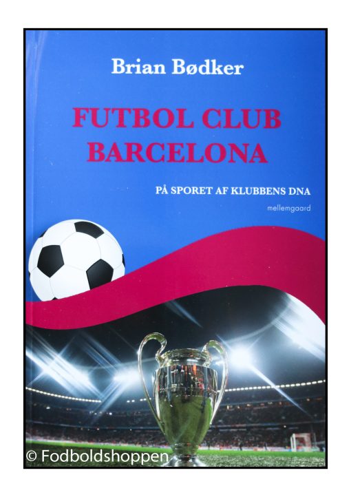 FUTBOL CLUB BARCELONA - På sporet af klubbens DNA