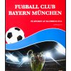 FUßBALL CLUB BAYERN MÜNCHEN - På sporet af klubbens DNA