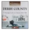 Derby County - A Nostalgic Look at a Century of the Club