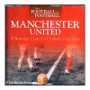 Manchester United - A Nostalgic Look at a Century of the Club