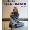 Bliv din egen træner - Mette Bloch