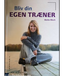 Bliv din egen træner - Mette Bloch