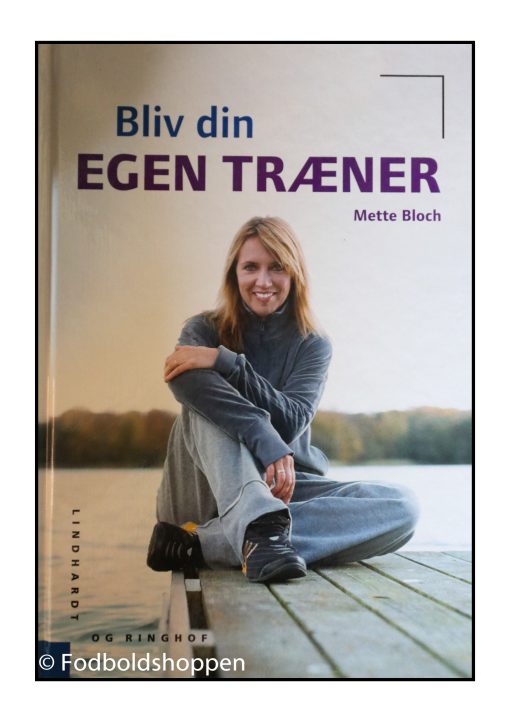 Bliv din egen træner - Mette Bloch