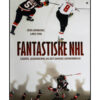 Fantastiske NHL - Ligaen, legenderne og det danske gennembrud