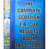 The Complete Scottish F.A. Cup Results Book 1873-2004