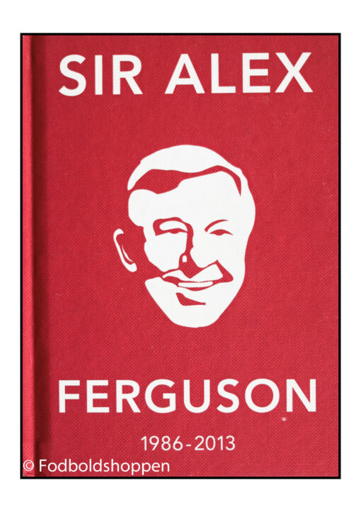 Sir Alex Ferguson 1986-2013