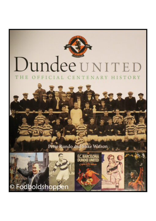 Dundee United The Official Centenary story